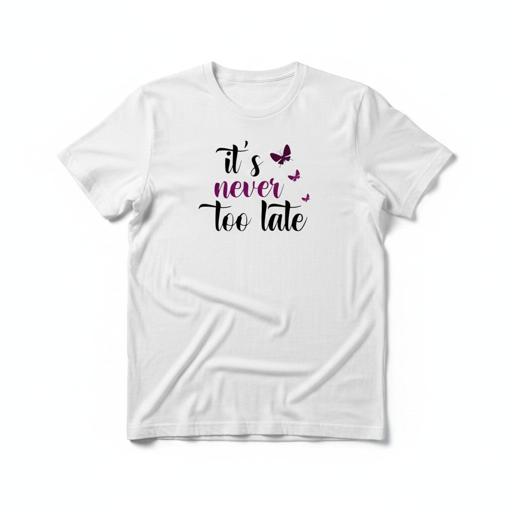 Aurapal white crewneck t-shirt featuring It is never too late text in black script with purple butterfly accents.